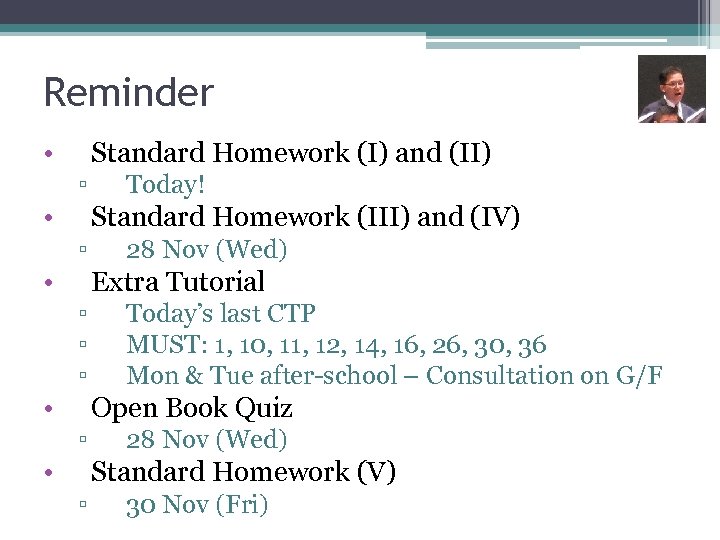 Reminder • Standard Homework (I) and (II) ▫ • Today! Standard Homework (III) and