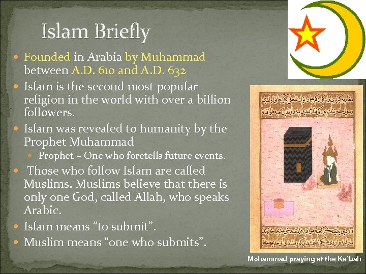 Islam Briefly Founded in Arabia by Muhammad between A. D. 610 and A. D.