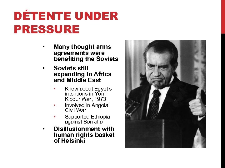 DÉTENTE UNDER PRESSURE • • Many thought arms agreements were benefiting the Soviets still
