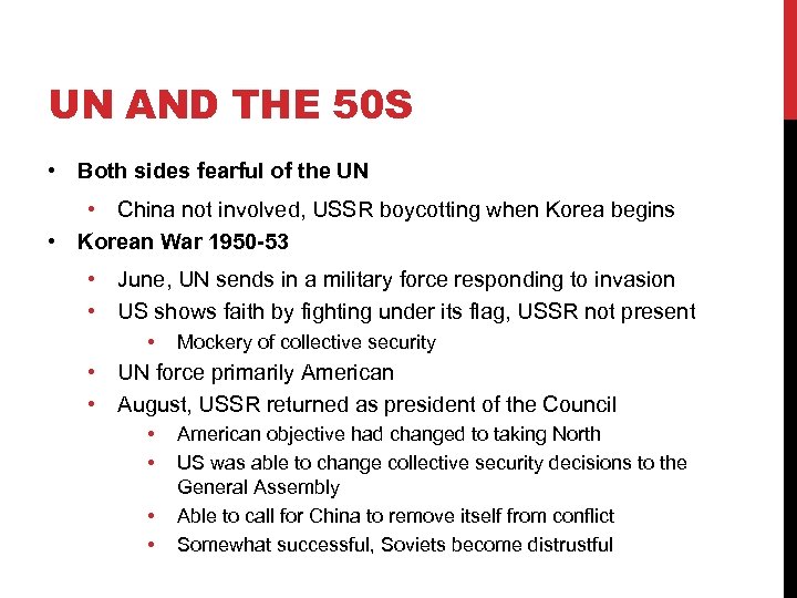 UN AND THE 50 S • Both sides fearful of the UN • China