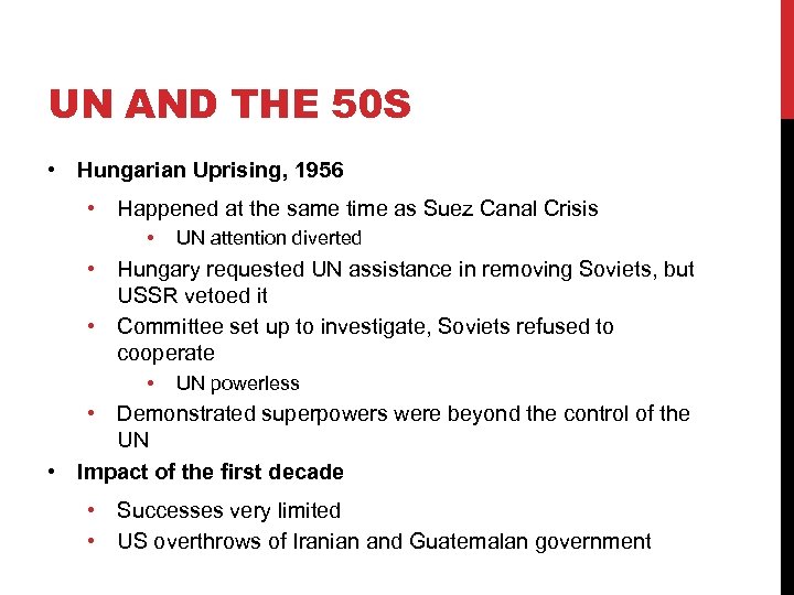 UN AND THE 50 S • Hungarian Uprising, 1956 • Happened at the same