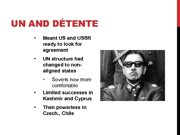 UN AND DÉTENTE • Meant US and USSR ready to look for agreement •