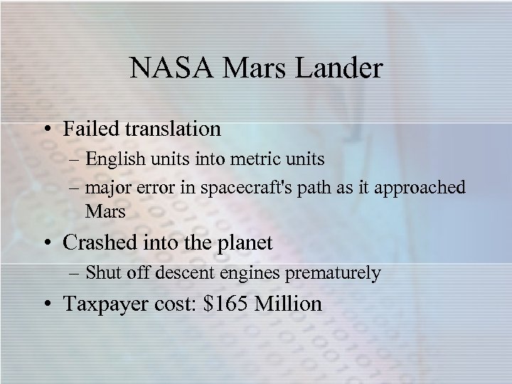 NASA Mars Lander • Failed translation – English units into metric units – major