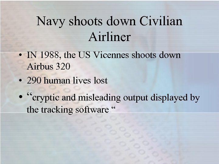 Navy shoots down Civilian Airliner • IN 1988, the US Vicennes shoots down Airbus