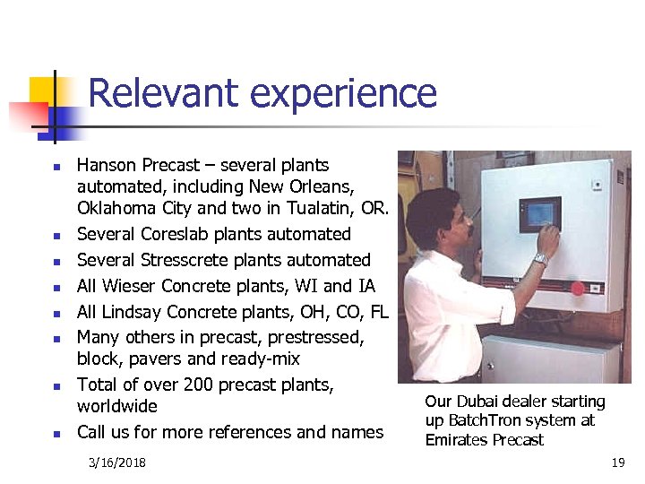Relevant experience n n n n Hanson Precast – several plants automated, including New