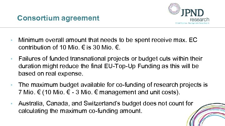 Consortium agreement • Minimum overall amount that needs to be spent receive max. EC