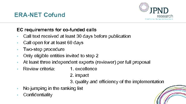 ERA-NET Cofund EC requirements for co-funded calls • Call text received at least 30