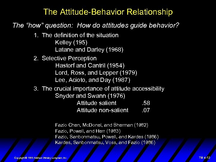 The Attitude-Behavior Relationship The “how” question: How do attitudes guide behavior? 1. The definition