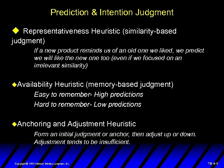 Prediction & Intention Judgment Representativeness Heuristic (similarity-based judgment) If a new product reminds us