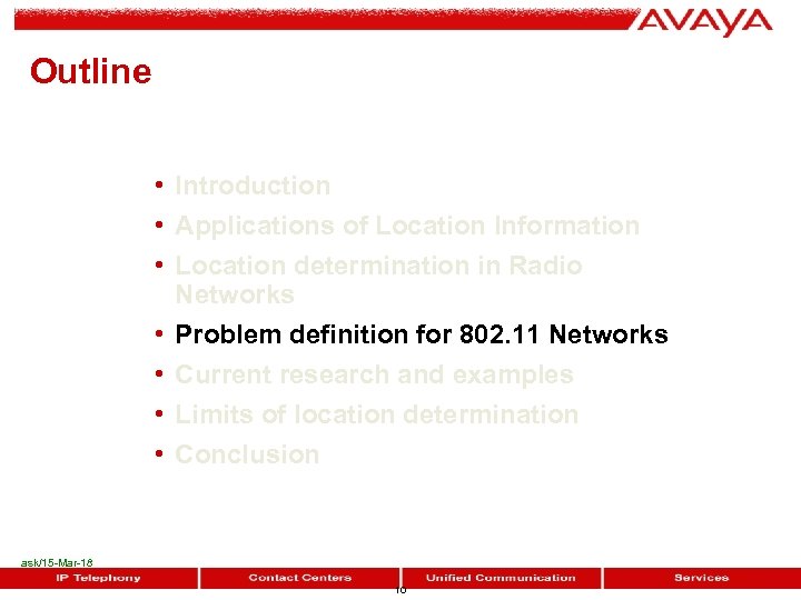 Outline • Introduction • Applications of Location Information • Location determination in Radio Networks
