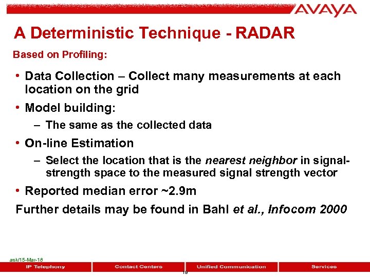 A Deterministic Technique - RADAR Based on Profiling: • Data Collection – Collect many