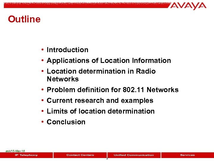 Outline • Introduction • Applications of Location Information • Location determination in Radio Networks