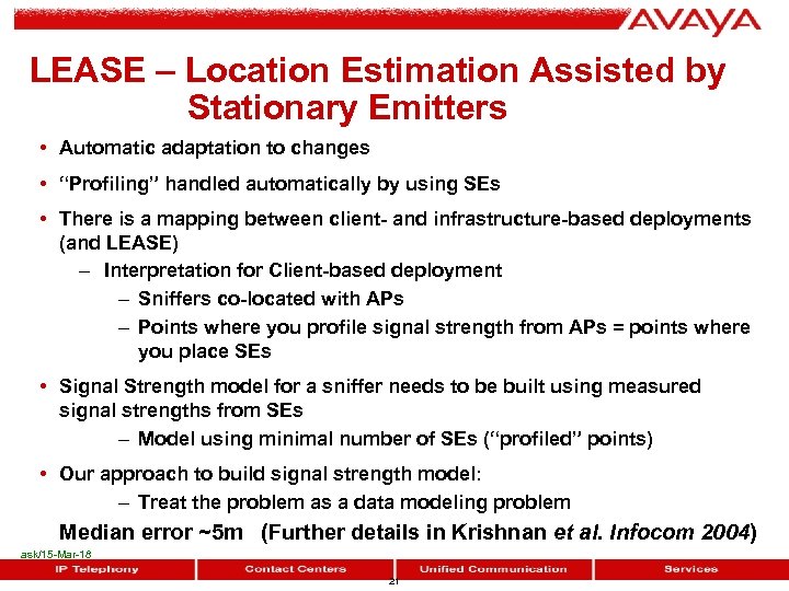 LEASE – Location Estimation Assisted by Stationary Emitters • Automatic adaptation to changes •
