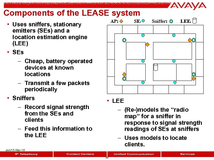Components of the LEASE system • Uses sniffers, stationary emitters (SEs) and a location
