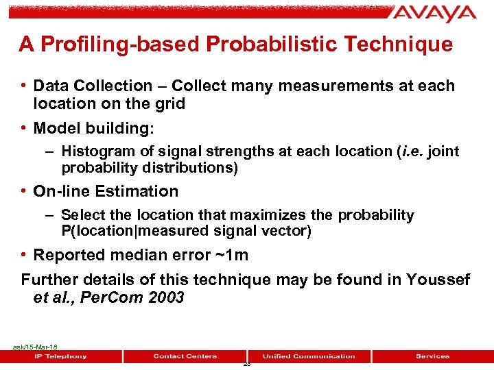 A Profiling-based Probabilistic Technique • Data Collection – Collect many measurements at each location