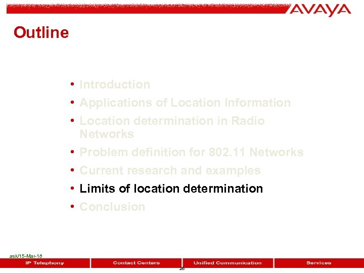 Outline • Introduction • Applications of Location Information • Location determination in Radio Networks