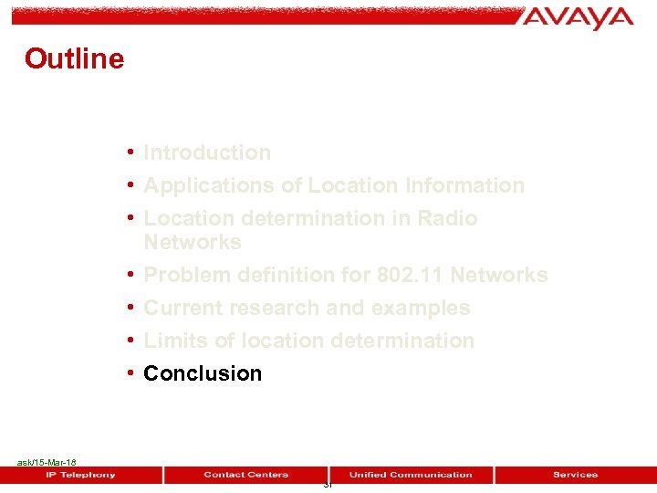 Outline • Introduction • Applications of Location Information • Location determination in Radio Networks