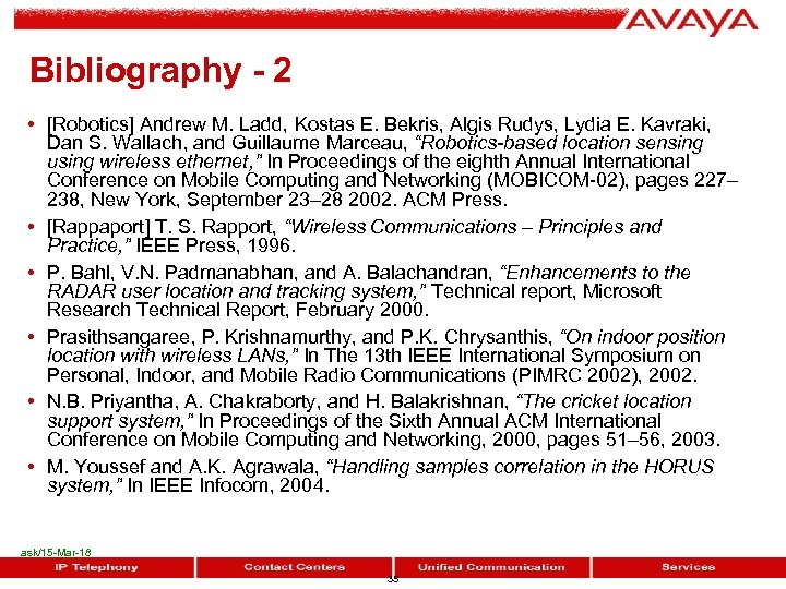 Bibliography - 2 • [Robotics] Andrew M. Ladd, Kostas E. Bekris, Algis Rudys, Lydia
