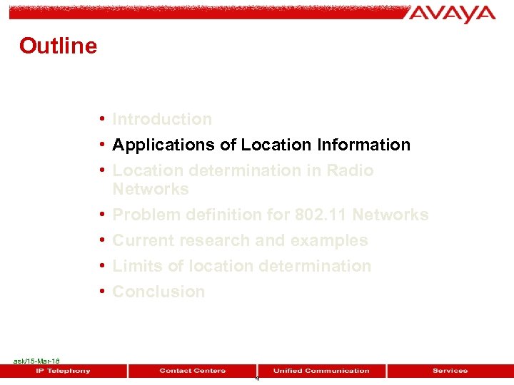 Outline • Introduction • Applications of Location Information • Location determination in Radio Networks
