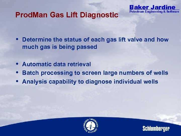 Prod. Man Gas Lift Diagnostic Baker Jardine Petroleum Engineering & Software Determine the status