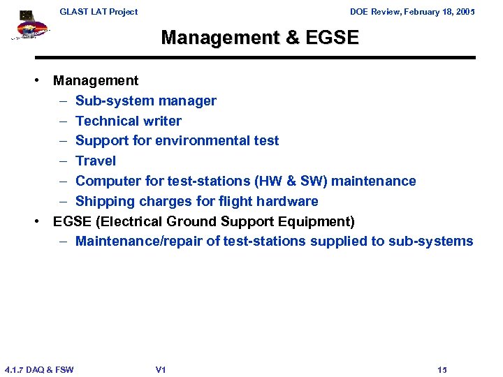 GLAST LAT Project DOE Review, February 18, 2005 Management & EGSE • Management –