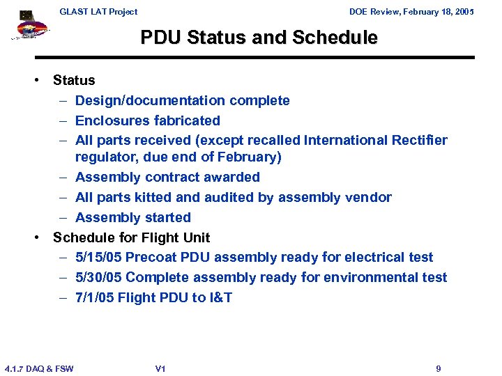 GLAST LAT Project DOE Review, February 18, 2005 PDU Status and Schedule • Status