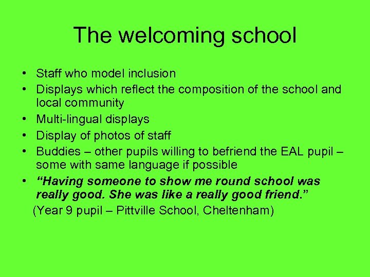 The welcoming school • Staff who model inclusion • Displays which reflect the composition