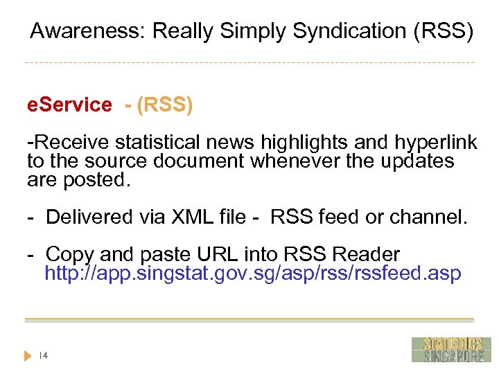 Awareness: Really Simply Syndication (RSS) e. Service - (RSS) -Receive statistical news highlights and