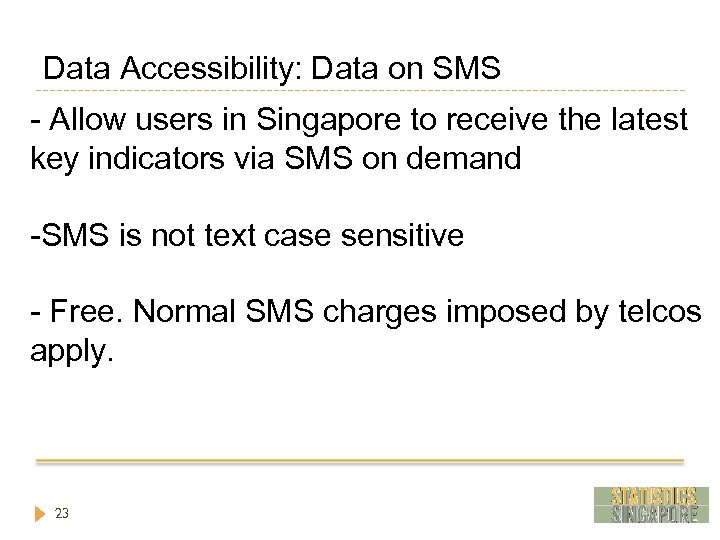 Data Accessibility: Data on SMS - Allow users in Singapore to receive the latest