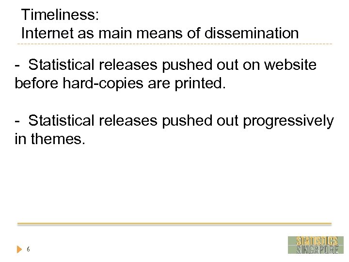Timeliness: Internet as main means of dissemination - Statistical releases pushed out on website