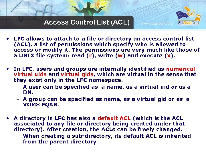 Access Control List (ACL) • LFC allows to attach to a file or directory