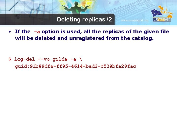 Deleting replicas /2 • If the –a option is used, all the replicas of