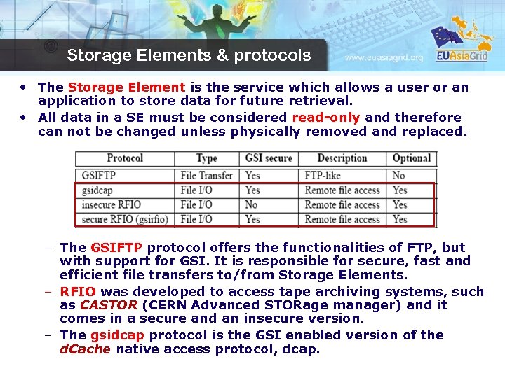Storage Elements & protocols • The Storage Element is the service which allows a