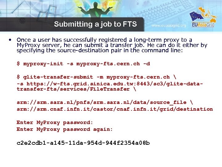 Submitting a job to FTS • Once a user has successfully registered a long-term