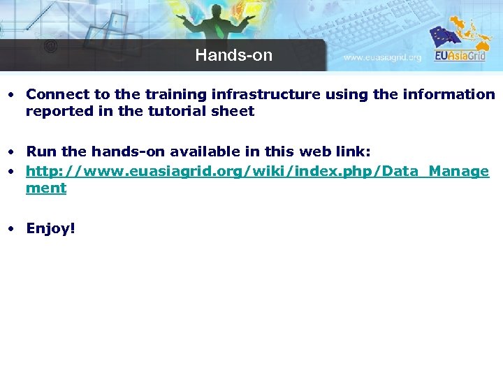 Hands-on • Connect to the training infrastructure using the information reported in the tutorial