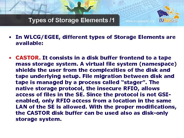 Types of Storage Elements /1 • In WLCG/EGEE, different types of Storage Elements are