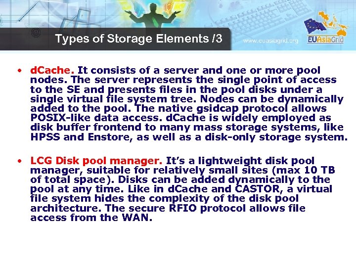 Types of Storage Elements /3 • d. Cache. It consists of a server and