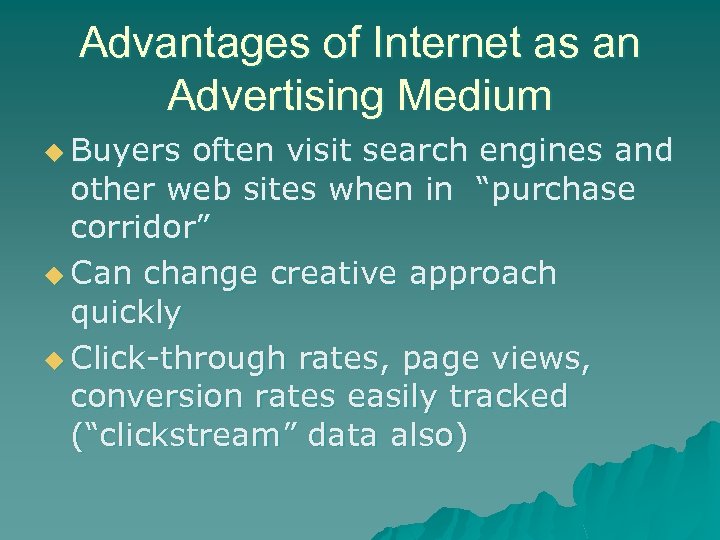 Advantages of Internet as an Advertising Medium u Buyers often visit search engines and