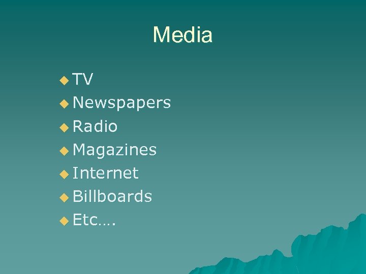 Media u TV u Newspapers u Radio u Magazines u Internet u Billboards u