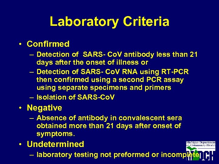 Laboratory Criteria • Confirmed – Detection of SARS- Co. V antibody less than 21