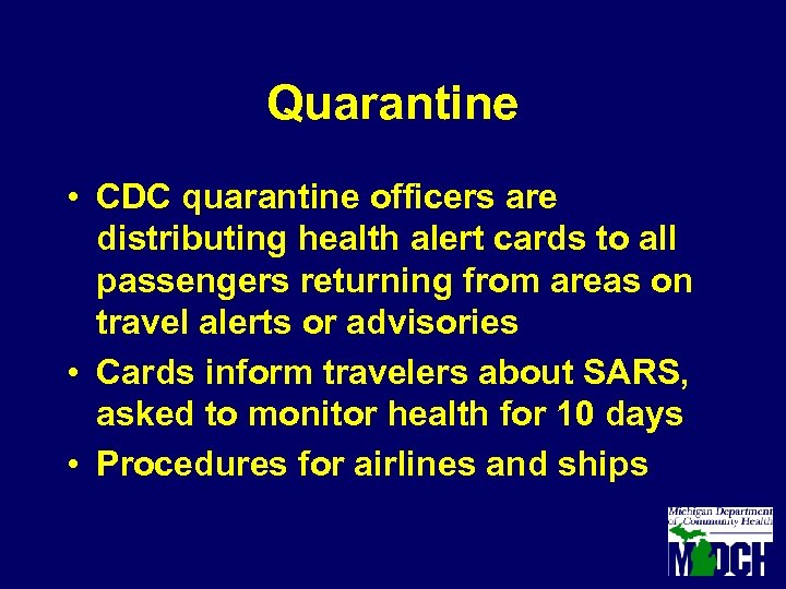 Quarantine • CDC quarantine officers are distributing health alert cards to all passengers returning