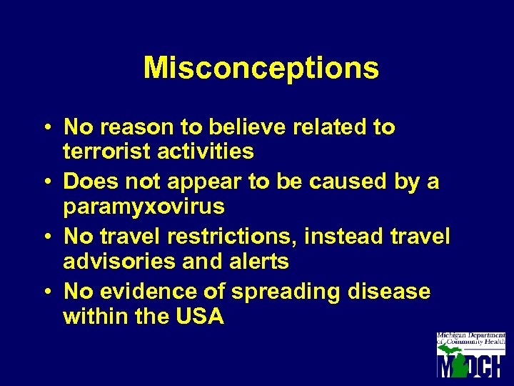 Misconceptions • No reason to believe related to terrorist activities • Does not appear