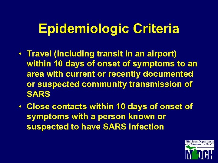 Epidemiologic Criteria • Travel (including transit in an airport) within 10 days of onset