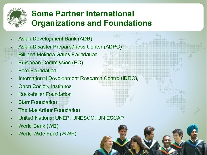 Some Partner International Organizations and Foundations • Asian Development Bank (ADB) • Asian Disaster