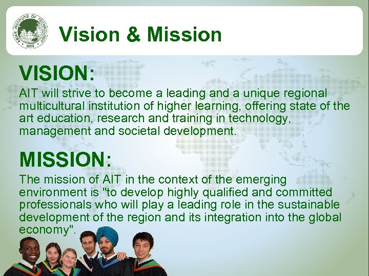 Vision & Mission VISION: AIT will strive to become a leading and a unique