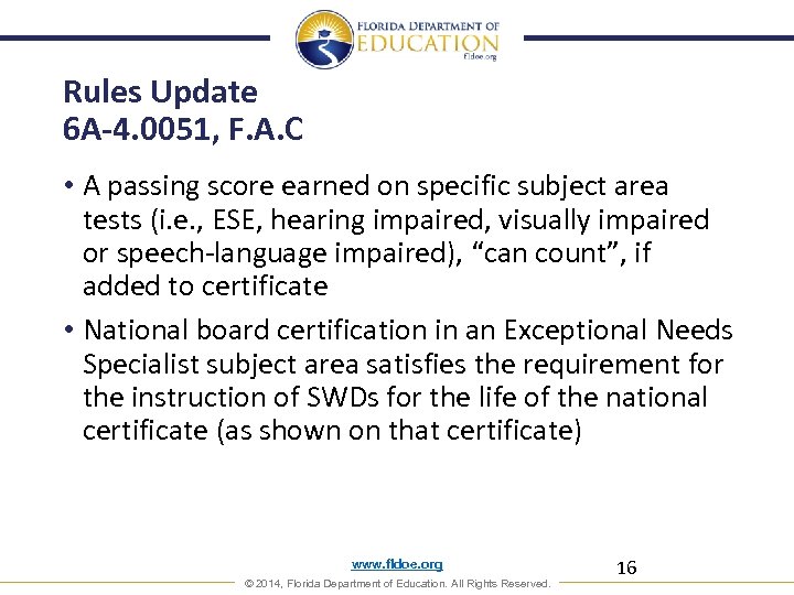 Rules Update 6 A-4. 0051, F. A. C • A passing score earned on