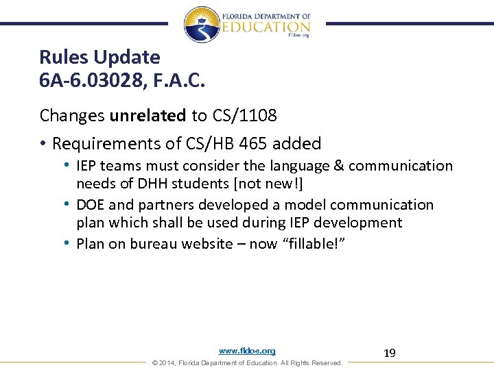 Rules Update 6 A-6. 03028, F. A. C. Changes unrelated to CS/1108 • Requirements