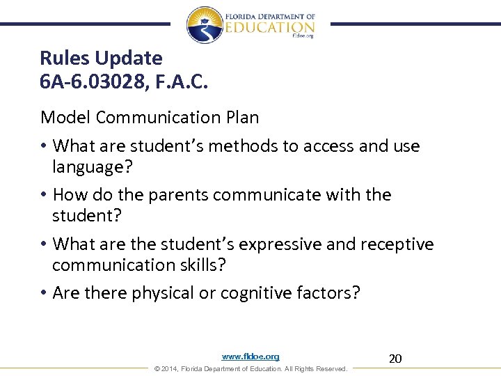 Rules Update 6 A-6. 03028, F. A. C. Model Communication Plan • What are
