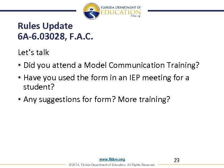 Rules Update 6 A-6. 03028, F. A. C. Let’s talk • Did you attend