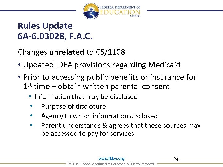 Rules Update 6 A-6. 03028, F. A. C. Changes unrelated to CS/1108 • Updated